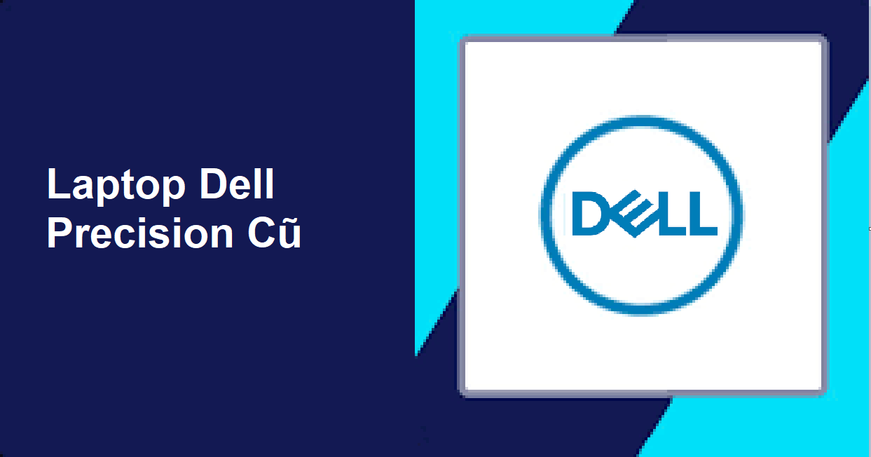 Laptop Dell Precision Cũ